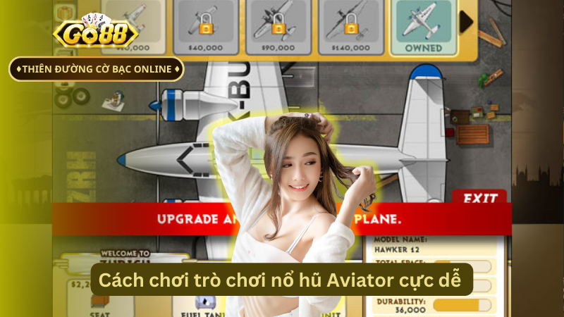 Cách chơi trò chơi nổ hũ Aviator cực dễ 