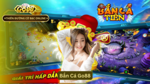 Bắn Cá Go88