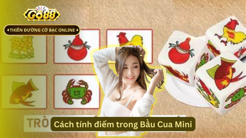 Cách tính điểm trong Bầu Cua Mini