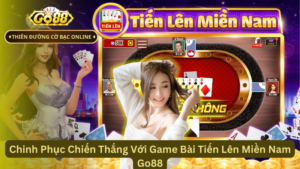 Tiến Lên Miền Nam Go88