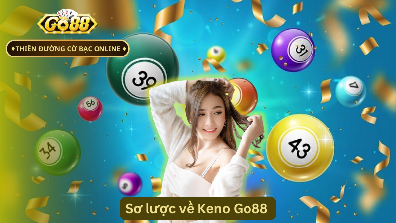 Sơ lược về Keno Go88 