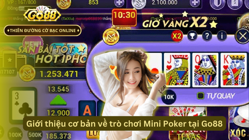 Giới thiệu cơ bản về trò chơi Mini Poker tại Go88