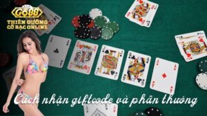 Các cách nhận Giftcode và phần thưởng tại Go88