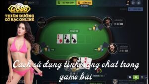 Cách sử dụng tính năng chat trong game bài tại Go88