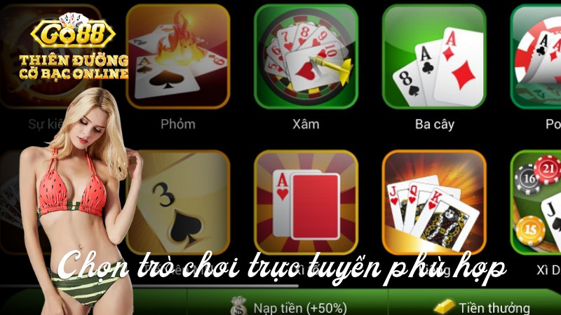 Chọn trò chơi game bài trực tuyến phù hợp