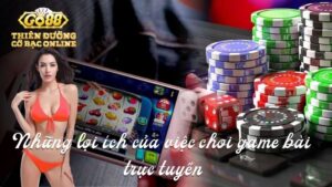 Những lợi ích của việc chơi game bài trực tuyến tại Go88